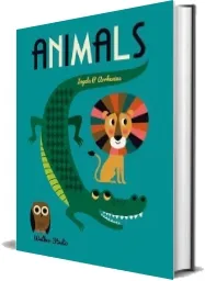 Animals: A Stylish big Picture Book for all Ages download free [PDF and Ebook] by Ingela Arrhenius year 2016
