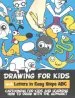 PDF Drawing for Kids With Letters in Easy Steps abc: Cartooning for Kids and Learning how to Draw With the Alphabet by Rachel A Goldstein