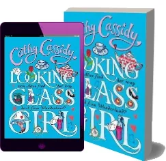 Looking Glass Girl download free [PDF and Ebook] by Cathy Cassidy year 2016