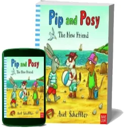 Pip and Posy: The new Friend download free [PDF and Ebook] by Axel Scheffler year 2016