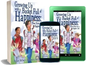 Growing up With a Bucket Full of Happiness: Three Rules for a Happier Life download free [PDF and Ebook] by Carol Mccloud year 2016