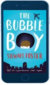 The Bubble boy download free [PDF and Ebook] by Stewart Foster year 2016