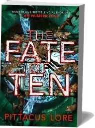 The Fate of ten: Lorien Legacies Book 6 download free [PDF and Ebook] by Pittacus Lore year 2016