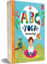 Abc for me: Abc Yoga: Join us and the Animals out in Nature and Learn Some Yoga! download free [PDF and Ebook] by Christiane Engel year 2016