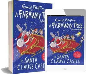 In Santa Claus'S Castle: A Faraway Tree Adventure download free [PDF and Ebook] by Enid Blyton year 2016