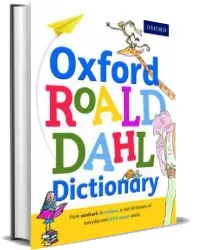 Oxford Roald Dahl Dictionary download free [PDF and Ebook] by Oxford Dictionaries year 2016