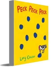 Peck Peck Peck download free [PDF and Ebook] by Lucy Cousins year 2016