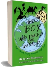 The boy who Biked the World Part Three: Riding Home Through Asia download free [PDF and Ebook] by Alastair Humphreys year 2016