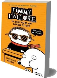Timmy Failure: The Book You'Re not Supposed to Have download free [PDF and Ebook] by Stephan Pastis year 2016