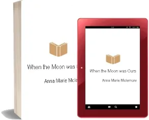 When the Moon was Ours download free [PDF and Ebook] by Anna Marie Mclemore year 2016