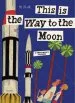 PDF This is the way to the Moon by Miroslav Sasek