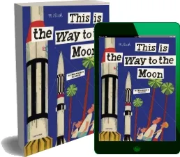 This is the way to the Moon download free [PDF and Ebook] by Miroslav Sasek year 2016