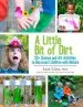 PDF A Little bit of Dirt: 55+ Science and art Activities to Reconnect Children With Nature by Asia Citro
