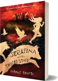 Serafina and the Twisted Staff download free [PDF and Ebook] by Robert Beatty year 2016