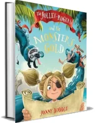 The Jolley-Rogers and the Monster'S Gold download free [PDF and Ebook] by Jonny Duddle year 2016