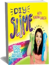 Diy Slime: Packed With Cool, Easy, Make-At-Home Recipes! download free [PDF and Ebook] by Karina Garcia year 2016