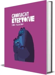 Goodnight Everyone download free [PDF and Ebook] by Chris Haughton year 2016