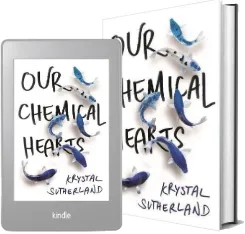 Our Chemical Hearts download free [PDF and Ebook] by Krystal Sutherland year 2016