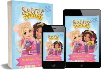 Secret Princesses: Snowflake Sisters: Two Adventures in one! Special download free [PDF and Ebook] by Rosie Banks year 2016