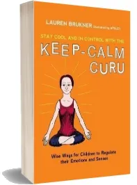 Stay Cool and in Control With the Keep-Calm Guru: Wise Ways for Children to Regulate Their Emotions and Senses download free [PDF and Ebook] by Lauren Brukner year 2016