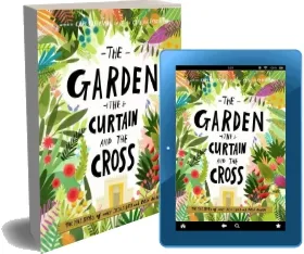 The Garden, the Curtain and the Cross download free [PDF and Ebook] by Carl Laferton year 2016
