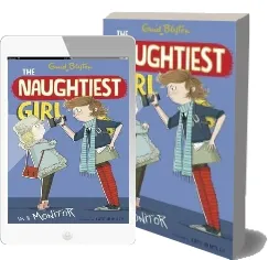 The Naughtiest Girl: Naughtiest Girl is a Monitor: Book 3 download free [PDF and Ebook] by Enid Blyton year 2016