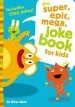 PDF The Super, Epic, Mega Joke Book for Kids by Whee Winn