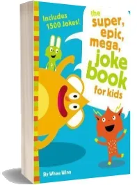 The Super, Epic, Mega Joke Book for Kids download free [PDF and Ebook] by Whee Winn year 2016