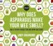 PDF Why Does Asparagus Make Your wee Smell?: And 57 Other Curious Food and Drink Questions by Andy Brunning