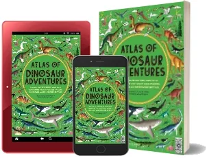 Atlas of Dinosaur Adventures: Step Into a Prehistoric World download free [PDF and Ebook] by Emily Hawkins year 2017
