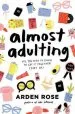 PDF Almost Adulting: All you Need to Know to get it Together (Sort of) by Arden Rose