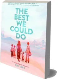 Best we Could do: An Illustrated Memoir download free [PDF and Ebook] by Thi Bui year 2017