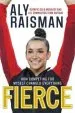PDF Fierce: How Competing for Myself Changed Everything by Aly Raisman