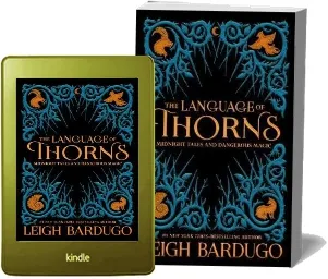 The Language of Thorns: Midnight Tales and Dangerous Magic download free [PDF and Ebook] by Leigh Bardugo year 2017