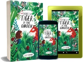 There'S a Tiger in the Garden download free [PDF and Ebook] by Lizzy Stewart year 2017