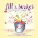 PDF Fill a Bucket: A Guide to Daily Happiness for Young Children by Katherine Martin