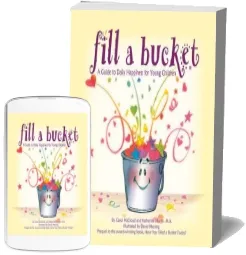 Fill a Bucket: A Guide to Daily Happiness for Young Children download free [PDF and Ebook] by Katherine Martin year 2017