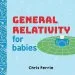 PDF General Relativity for Babies by Chris Ferrie
