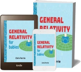 General Relativity for Babies download free [PDF and Ebook] by Chris Ferrie year 2017