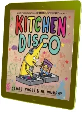 Kitchen Disco download free [PDF and Ebook] by Clare Foges year 2017