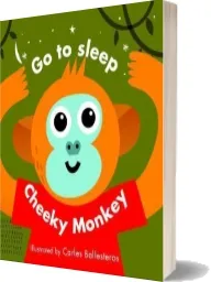 Little Faces: Go to Sleep, Cheeky Monkey download free [PDF and Ebook] by Carles Ballesteros year 2017