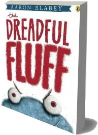 The Dreadful Fluff download free [PDF and Ebook] by Aaron Blabey year 2017