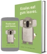 Koalas eat gum Leaves download free [PDF and Ebook] by Laura Bunting year 2017