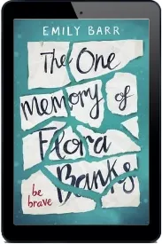 The one Memory of Flora Banks: A Zoella Book Club 2017 Novel download free [PDF and Ebook] by Emily Barr year 2017