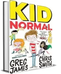 Kid Normal download free [PDF and Ebook] by Greg James year 2017