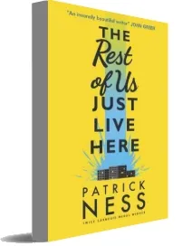 The Rest of us Just Live Here download free [PDF and Ebook] by Patrick Ness year 2017