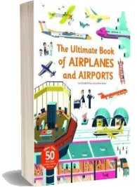 Ultimate Book of Airplanes and Airports download free [PDF and Ebook] by Sophie Bordet Petillon year 2017