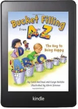 Bucket Filling From a to z: The key to Being Happy download free [PDF and Ebook] by Carol Mccloud year 2017