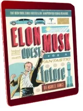 Elon Musk and the Quest for a Fantastic Future download free [PDF and Ebook] by Ashlee Vance year 2017