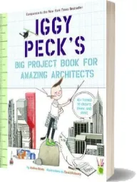 Iggy Peck'S big Project Book for Amazing Architects download free [PDF and Ebook] by Andrea Beaty year 2017